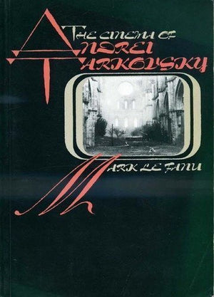 The Cinema of Andrei Tarkovsky (British Film Institute)