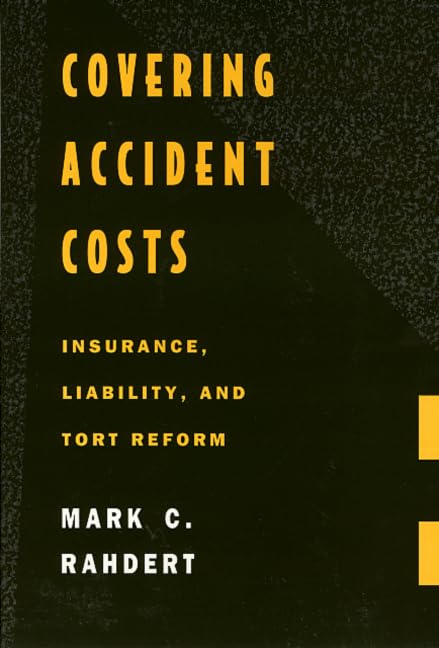 Covering Accident Costs: Insurance, Liability, and Tort Reforms,Used