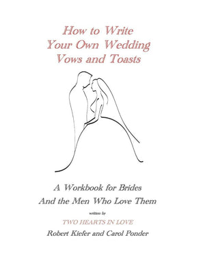How To Write Your Own Wedding Vows And Toasts: A Workbook For Brides And The Men Who Love Them,Used
