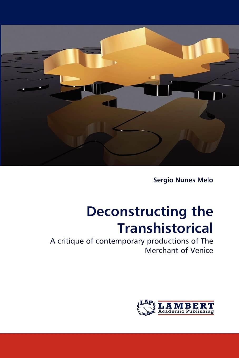 Deconstructing the Transhistorical: A critique of contemporary productions of The Merchant of Venice,Used