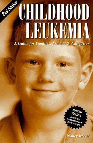 Childhood Leukemia: A Guide for Families, Friends & Caregivers (Patient Centered Guides),Used