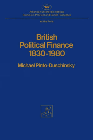 British Political Finance 18301980,Used
