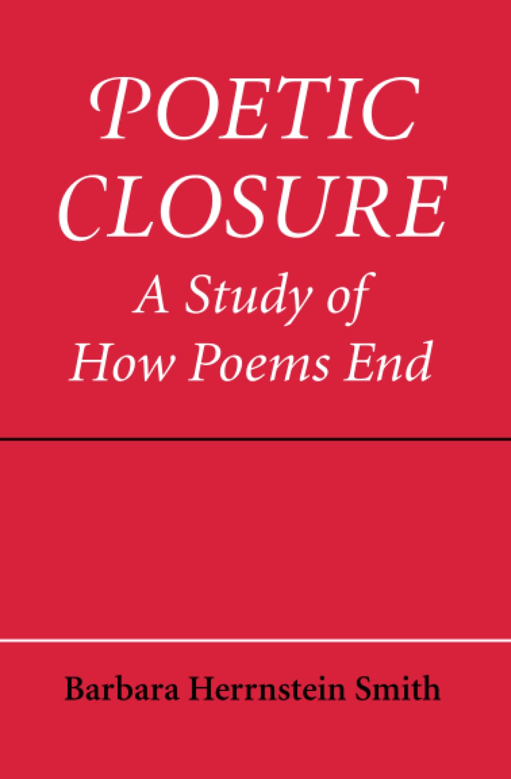 Poetic Closure: A Study of How Poems End,New
