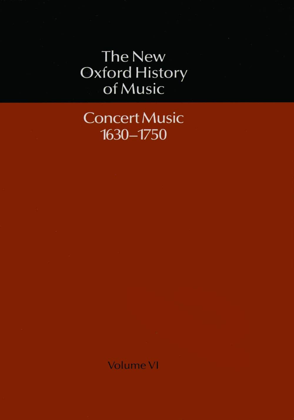 The New Oxford History Of Music: Volume Vi: Concert Music 16301750,Used
