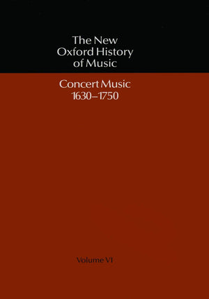 The New Oxford History Of Music: Volume Vi: Concert Music 16301750,Used