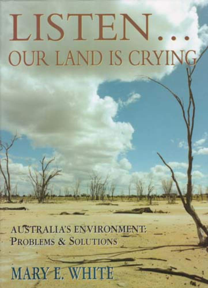 Listen... Our Land Is Crying: Australia's Environment: Problems and Solutions,Used