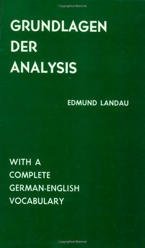 Grundlagen Der Analysis: (Das Rechnen Mit Ganzen, Rationalen, Irrationalen, Komplexen Zahlen),New