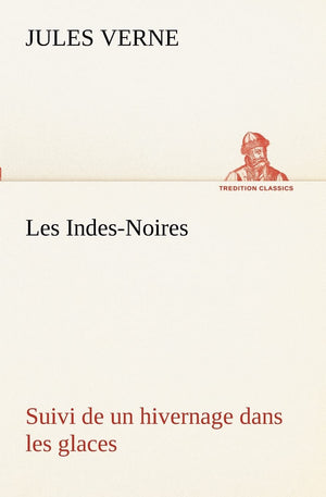 Les IndesNoires: suivi de un hivernage dans les glaces (French Edition),Used