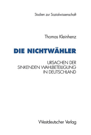 Die Nichtwhler: Ursachen der sinkenden Wahlbeteiligung in Deutschland (Studien zur Sozialwissenschaft, 156) (German Edition),Used
