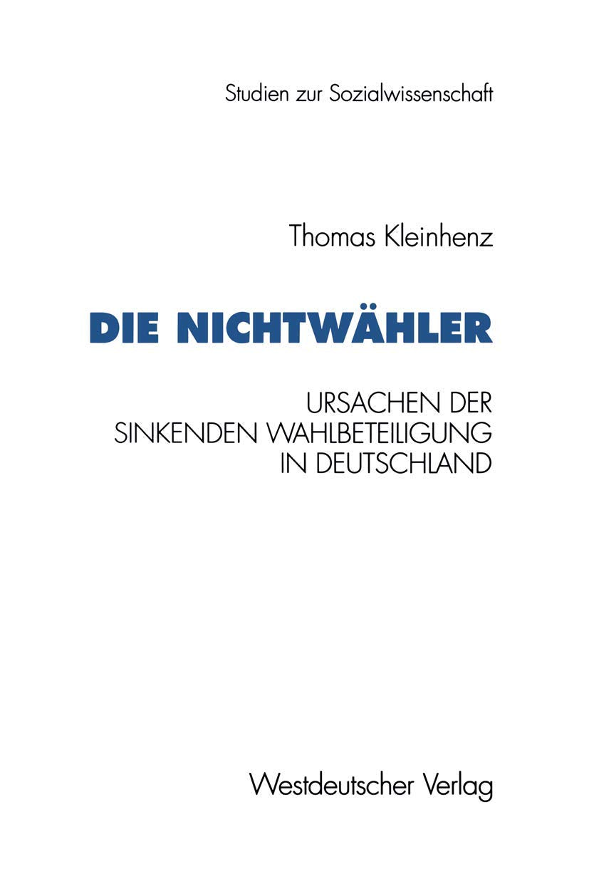 Die Nichtwhler: Ursachen der sinkenden Wahlbeteiligung in Deutschland (Studien zur Sozialwissenschaft, 156) (German Edition),Used
