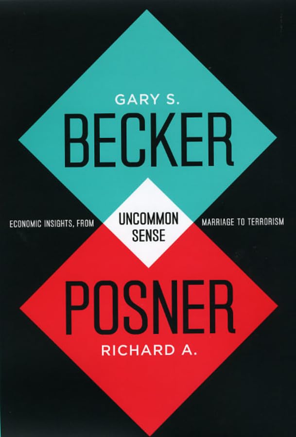 Uncommon Sense: Economic Insights, from Marriage to Terrorism,New