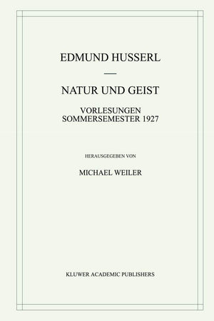Natur und Geist: Vorlesungen Sommersemester 1927 (Husserliana: Edmund Husserl  Gesammelte Werke, 32) (German Edition),Used