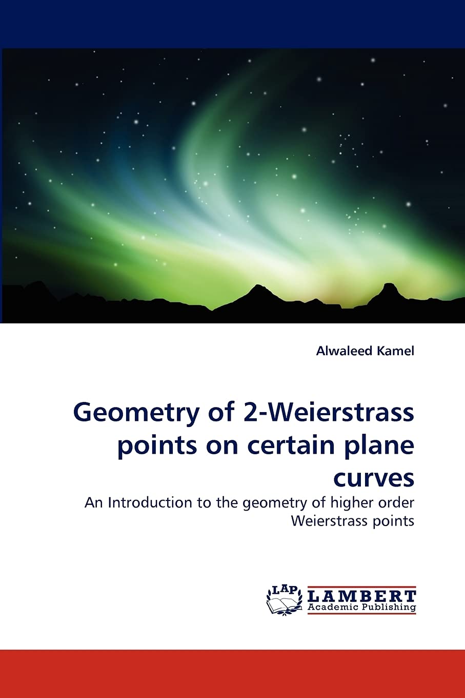 Geometry of 2Weierstrass points on certain plane curves: An Introduction to the geometry of higher order Weierstrass points,Used