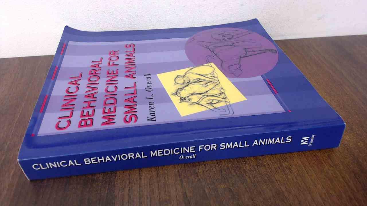 Clinical Behavioral Medicine For Small Animals,New