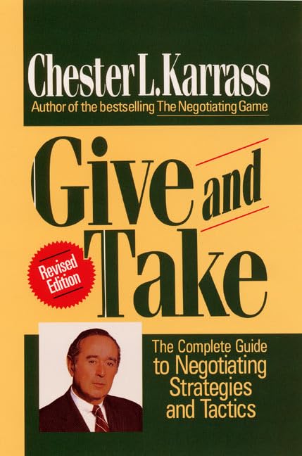 Give And Take Revised Edition: The Complete Guide To Negotiating Strategies And Tactics,New