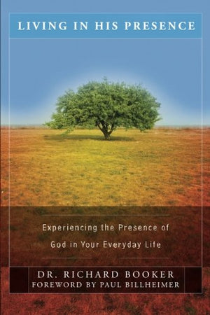 Living In His Presence: Experiencing the Presence of God in Your Everyday Life,Used