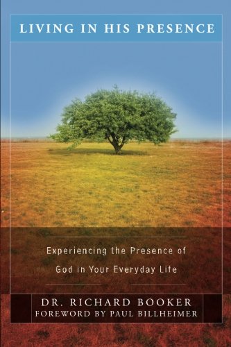 Living In His Presence: Experiencing the Presence of God in Your Everyday Life,Used
