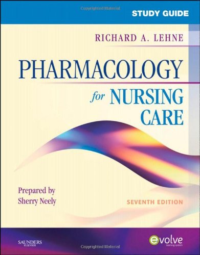 Study Guide for Pharmacology for Nursing Care,Used