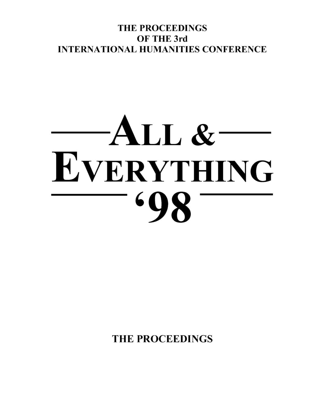 The Proceedings Of The 3Rd International Humanities Conference: All & Everything 1998,Used