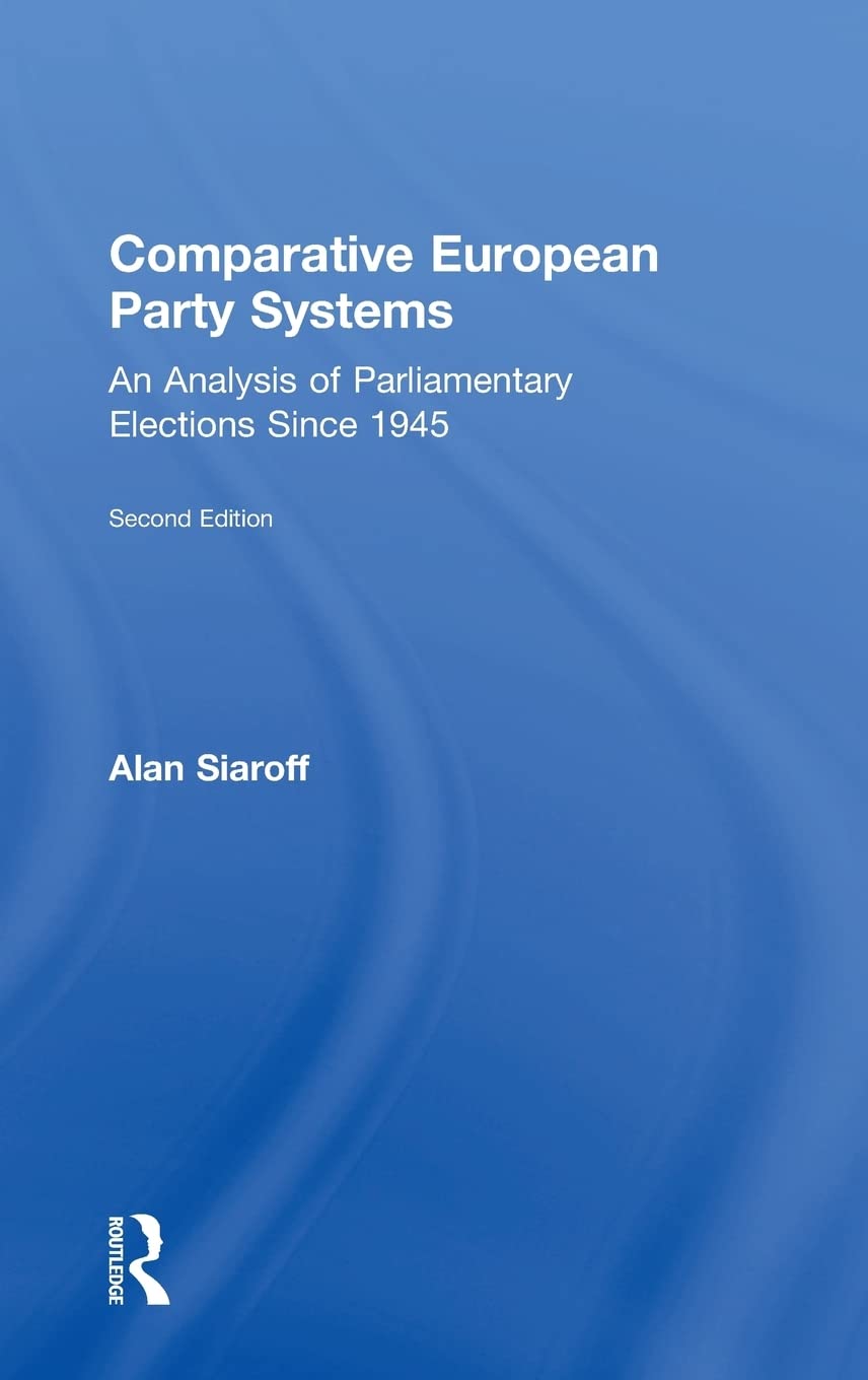 Comparative European Party Systems: An Analysis of Parliamentary Elections Since 1945 (Routledge Research in Comparative Politic,Used