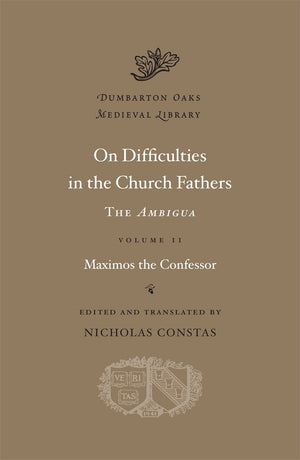On Difficulties in the Church Fathers: The Ambigua (Dumbarton Oaks Medieval Library) (Volume II),Used