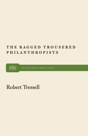 The Ragged Trousered Philanthropists (Monthly Review Press Classic Titles, 14),Used