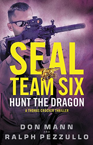 SEAL Team Six: Hunt the Dragon (A Thomas Crocker Thriller, 6),Used
