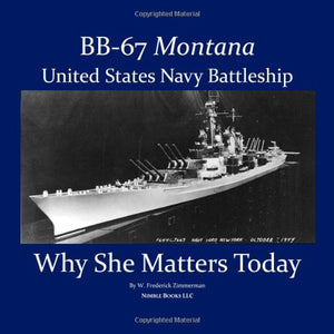 BB67 Montana U.S. Navy Battleship: Why She Matters Today,Used
