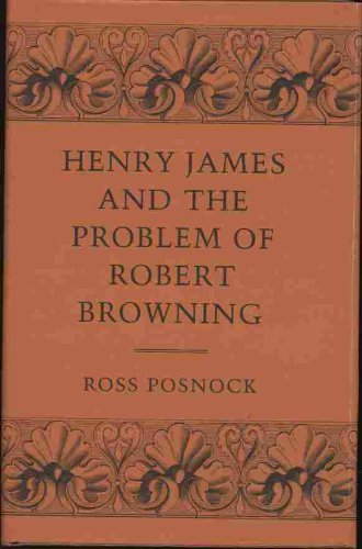 Henry James and the Problem of Robert Browning,Used
