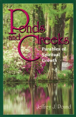 Ponds and Creeks: Parables of Spiritual Growth,Used