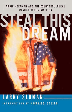 Steal This Dream: Abbie Hoffman & The Countercultural Revolustion In America,New