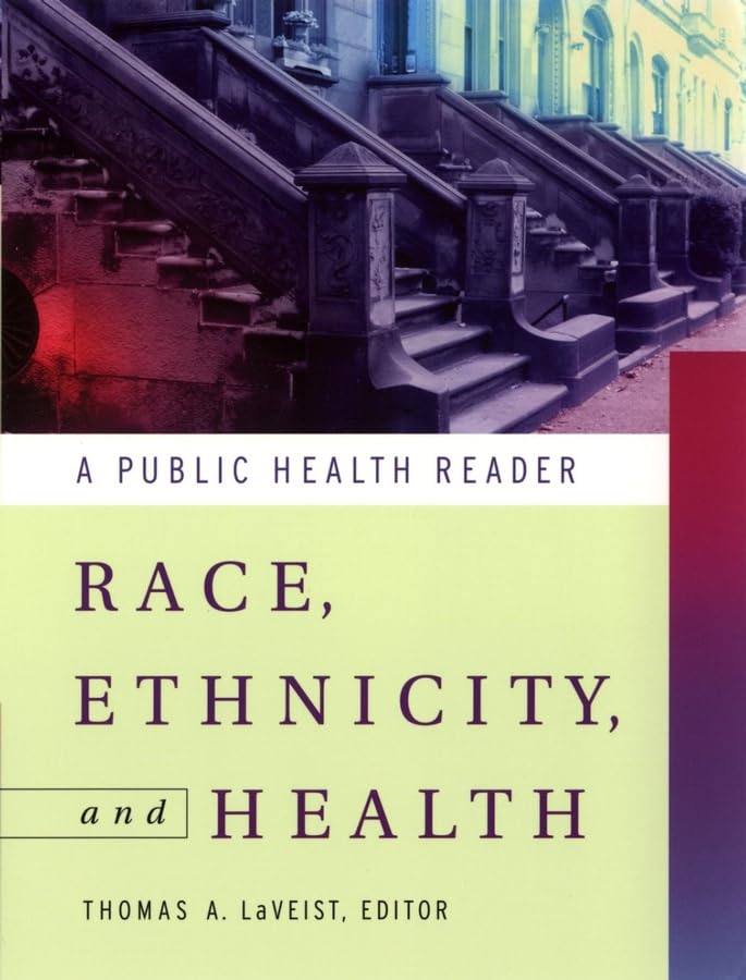 Race, Ethnicity, And Health: A Public Health Reader,New