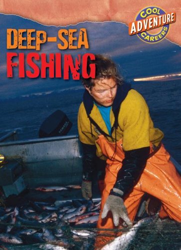Deepsea Fishing (Cool Adventure Careers),New
