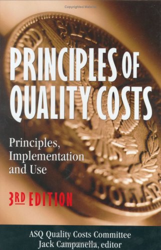 Principles of Quality Costs: Principles, Implementation, and Use,New