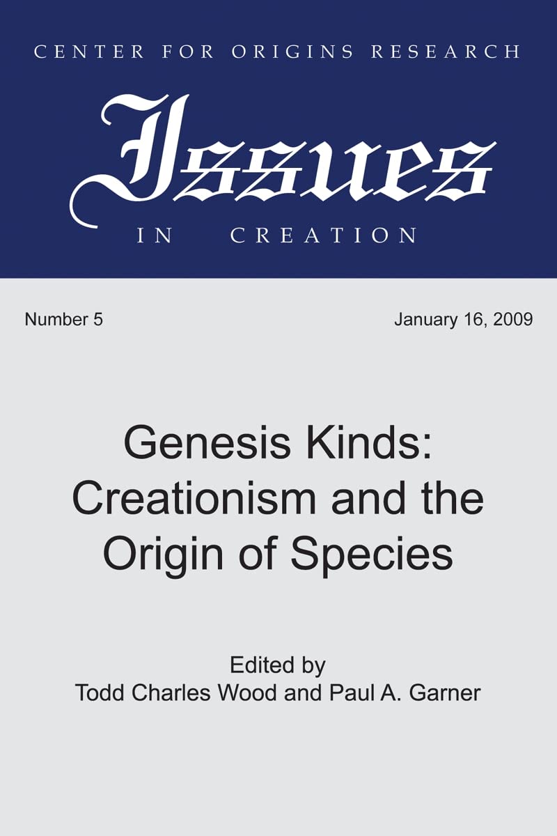 Genesis Kinds: Creationism and the Origin of Species (Center for Origins Research Issues in Creation),New