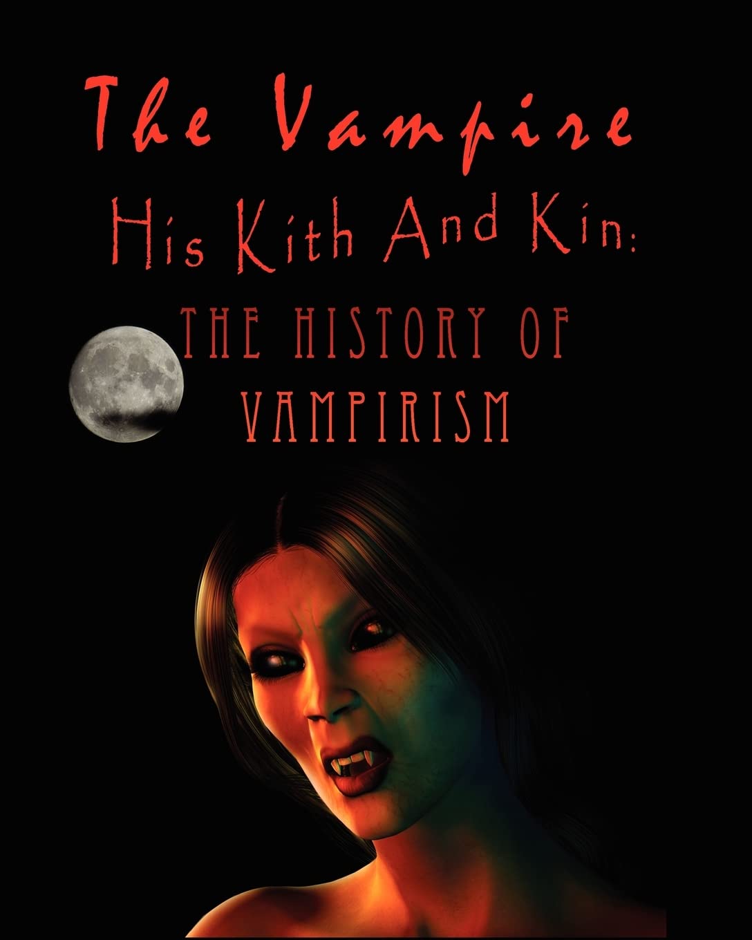 The Vampire, his kith and kin:  The History of Vampirism,Used