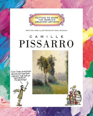 Camille Pissarro (Getting To Know The World'S Greatest Artists)