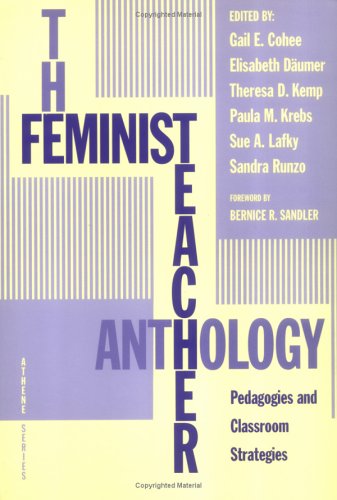The Feminist Teacher Anthology: Pedagogies And Classroom Strategies (Athene Series),New