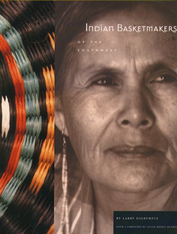 Indian Basketmakers of the Southwest: The Living Art and Fine Tradition,Used
