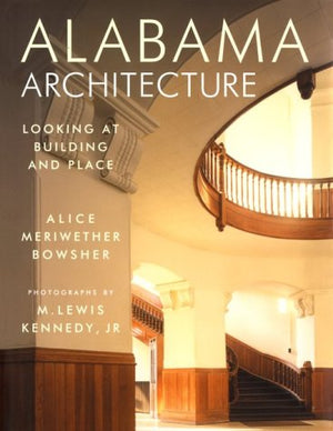 Alabama Architecture: Looking at Building and Place,Used