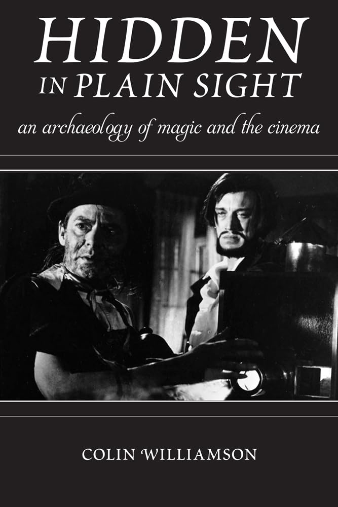 Hidden In Plain Sight: An Archaeology Of Magic And The Cinema (Techniques Of The Moving Image),Used
