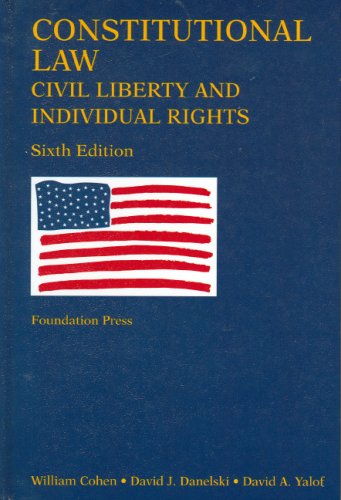 Constitutional Law, Civil Liberty and Individual Rights (University Casebook Series),Used