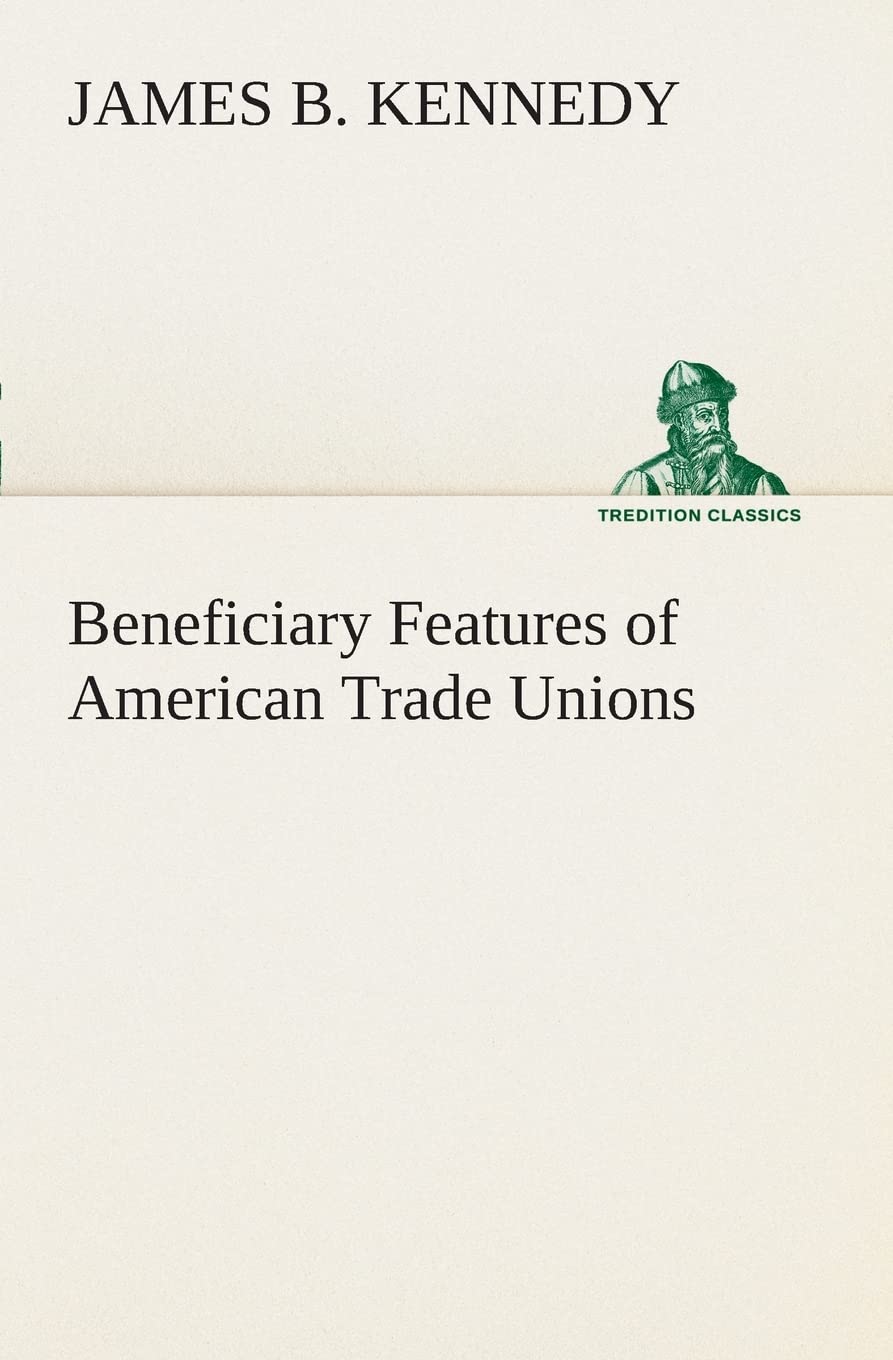 Beneficiary Features of American Trade Unions,Used