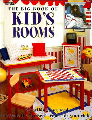 The Big Book of Kid's Rooms: Everything You Need to Create the Perfect Room for Your Child,Used