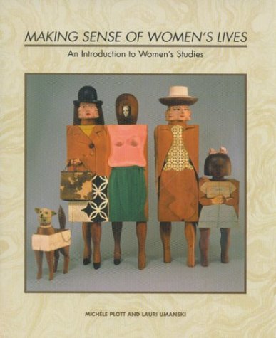 Making Sense of Women's Lives: An Introduction to Women's Studies,Used