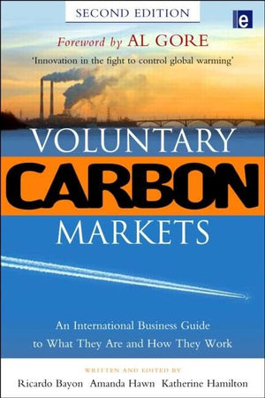 Voluntary Carbon Markets: An International Business Guide to What They Are and How They Work (Environmental Markets Insight Seri,New