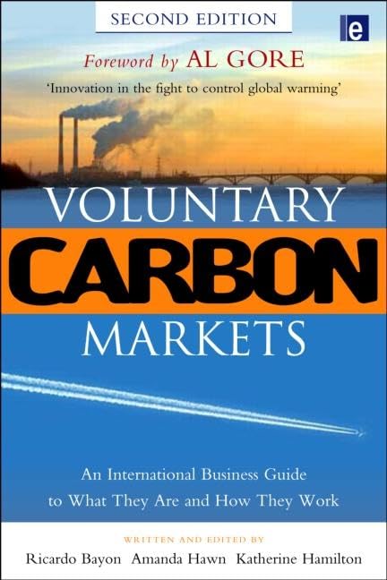 Voluntary Carbon Markets: An International Business Guide to What They Are and How They Work (Environmental Markets Insight Seri,New