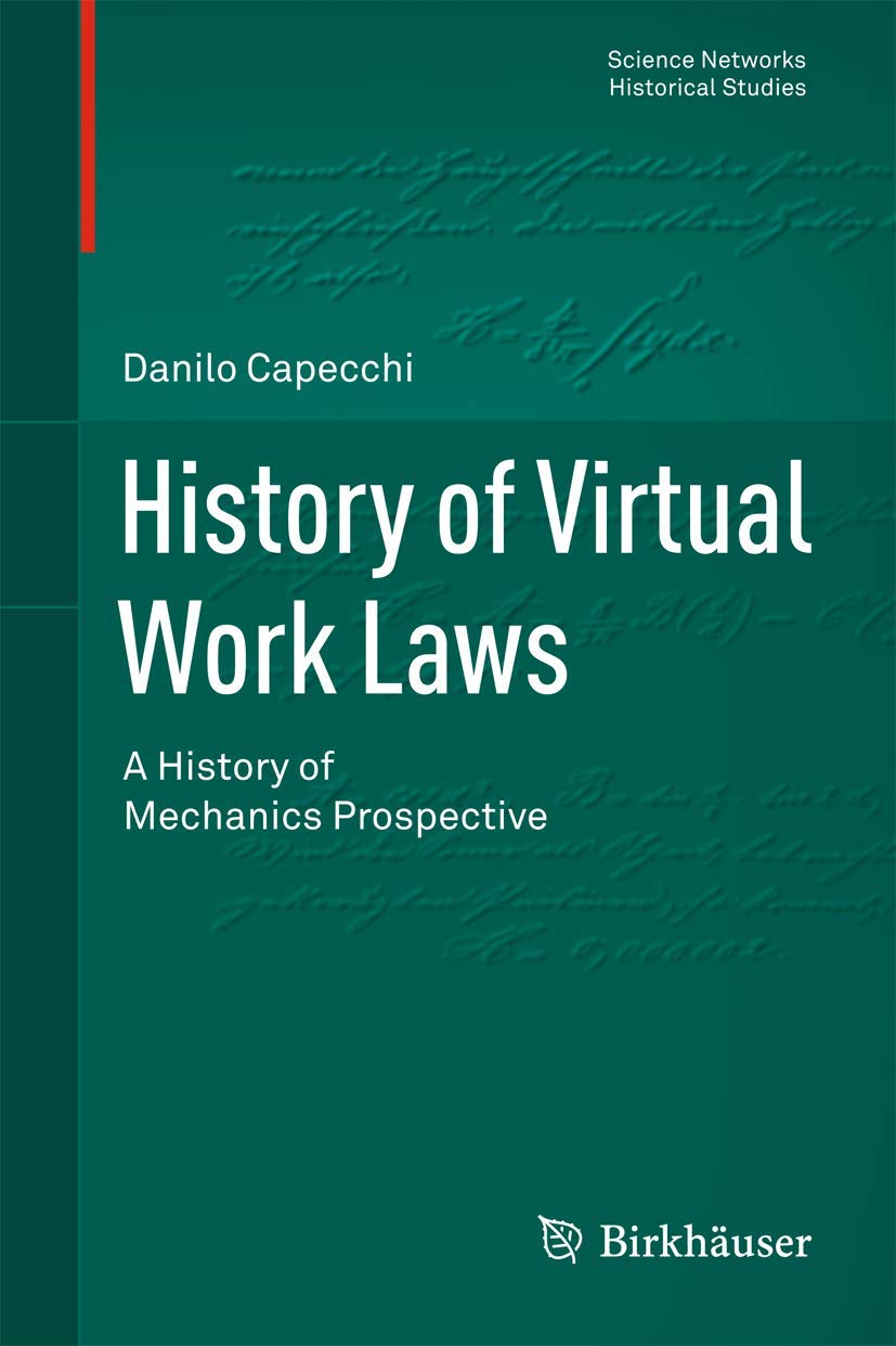 History of Virtual Work Laws: A History of Mechanics Prospective (Science Networks. Historical Studies, Vol. 42) (Science Networ,Used
