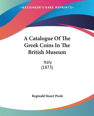 A Catalogue Of The Greek Coins In The British Museum: Italy (1873),Used
