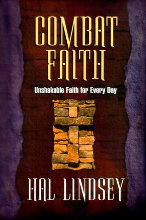 Combat Faith: Unshakable Faith For Every Day